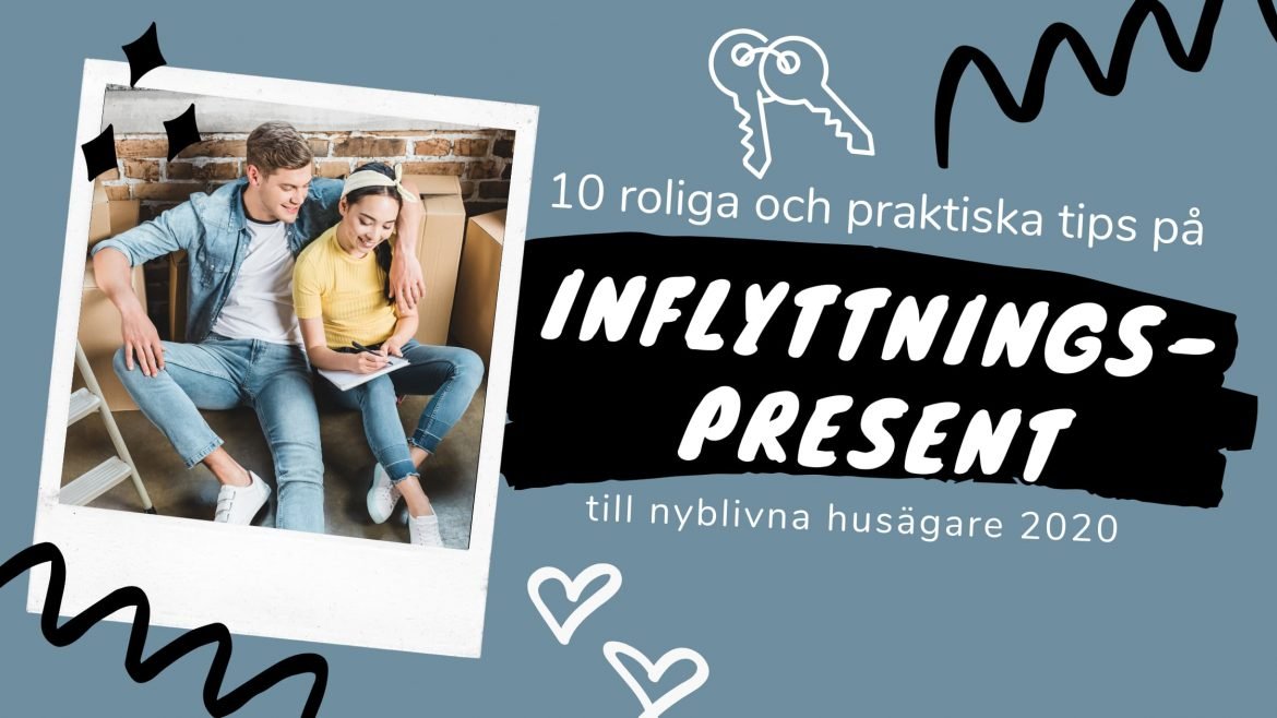 10 Roliga och praktiska tips på inflyttningspresent till nyblivna husägare 2022