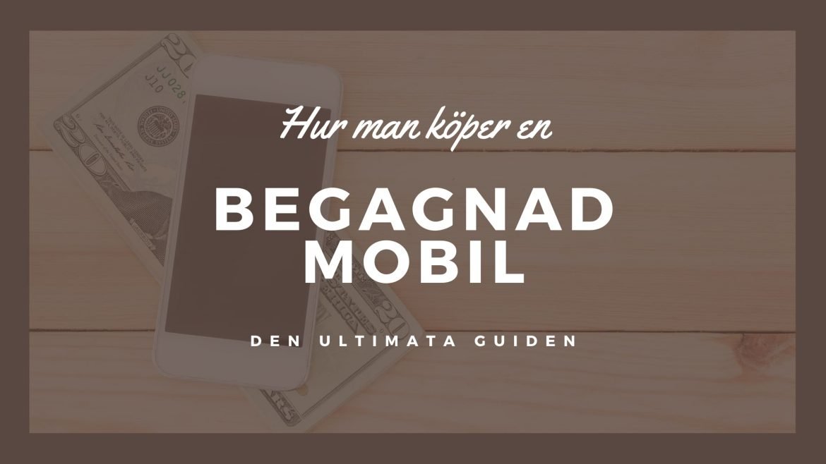 Hur man köper en begagnad mobil i Sverige