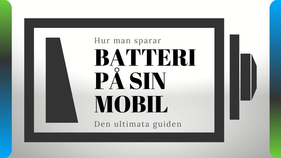 Hur man sparar batteri på sin mobil och iPhone (Den ultimata guiden)